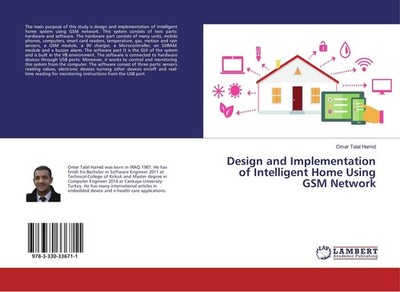 Design and Implementation of Intelligent Home Using GSM Network Omar Talal Hamid