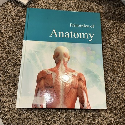 Principles of Anatomy   College Textbook ￼