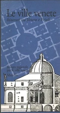 Le ville venete - Itinerari tra Veneto e Friuli ed. Marsilio
