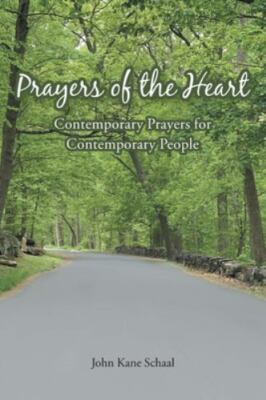 Prayers of the Heart: Contemporary Prayers... 9781636301884 by Schaal, John Kane