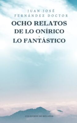 Fernndez Doctor - Ocho relatos de Lo Onrico y Lo Fantstico - New pa - X555z