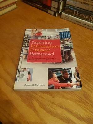 Teaching Information Literacy Reframed: 50+ Framework...by Burkhardt 2016 PB