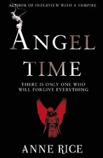 Angel Time: The Songs of the Seraphim by Rice, Anne Paperback Book The Cheap