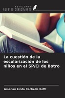 La CuestióN De La EscolarizacióN De Los NiñOs En El Sp/Ci De Botro Koffi Buch