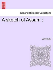 A Sketch of Assam by John Butler (English) Paperback Book