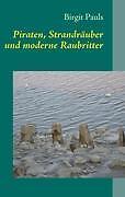 Piraten, Strandräuber Und Moderne Raubritter | Buch | 9783844802917
