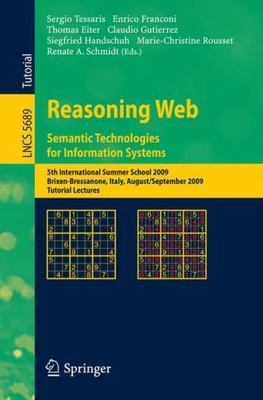 Reasoning Web. Semantic Technologies for Information Systems: 5th...