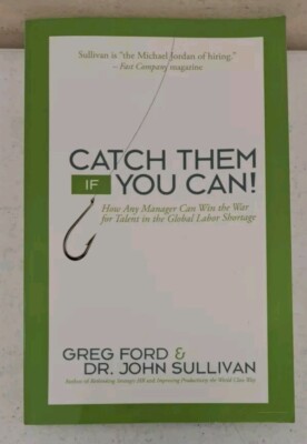 Catch Them If You Can-Managers-Global Labor Shortage-Greg Ford-HR