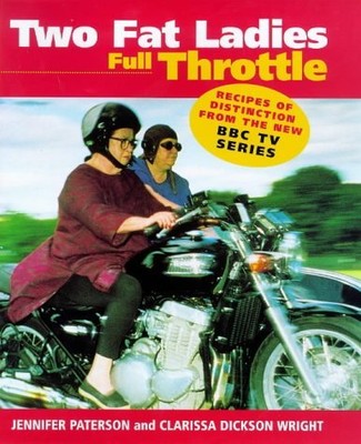 TWO FAT LADIES: FULL THROTTLE By Jennifer & Clarissa Dickson Wright Paterson NEW