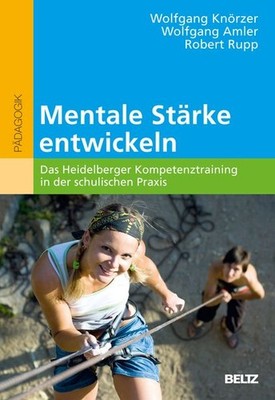 Mentale Stärke entwickeln | Wolfgang Knörzer, Wolfgang Amler, Robert Rupp