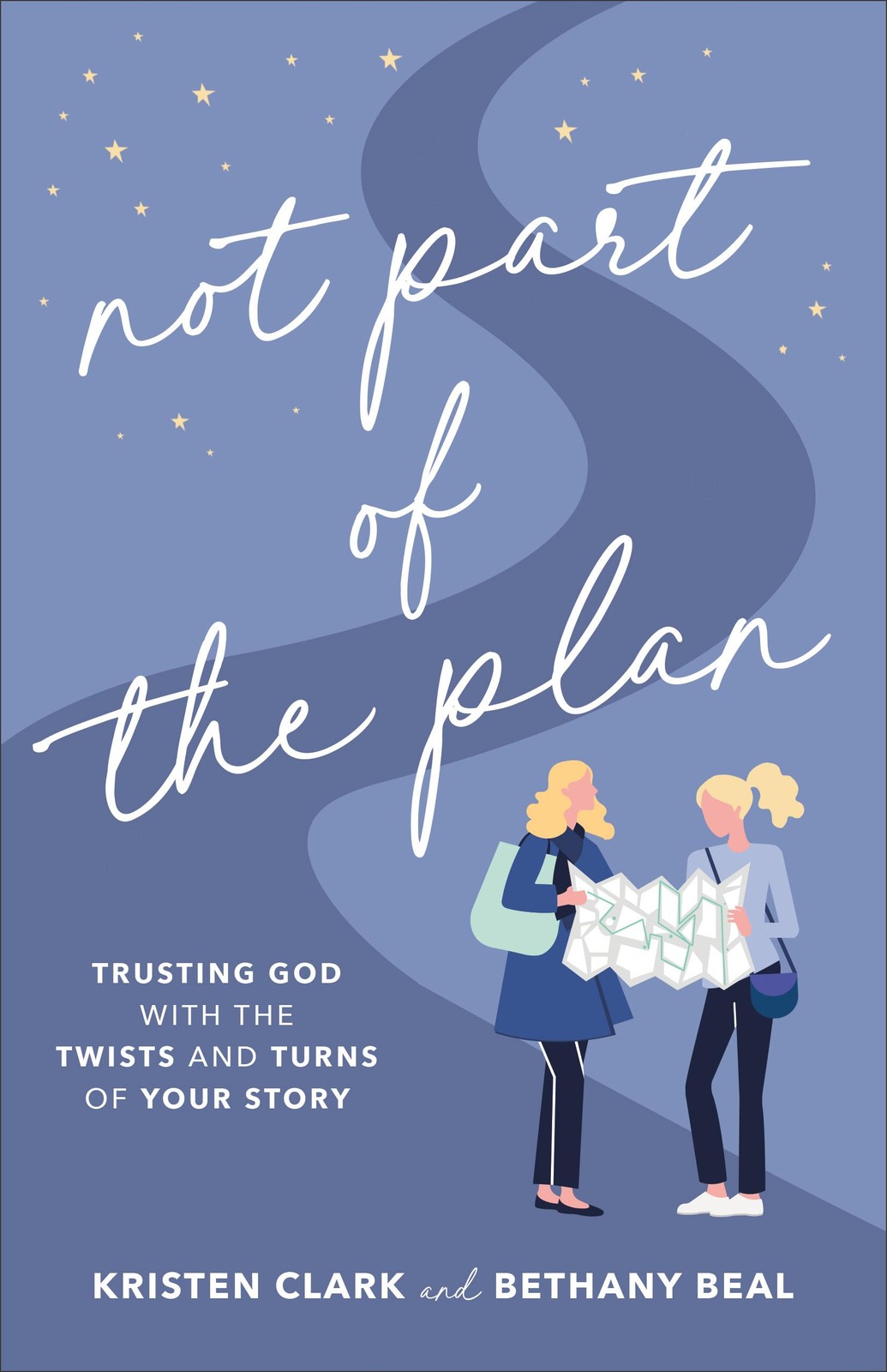 Not Part of the Plan: Trusting God with the Twists and Turns of