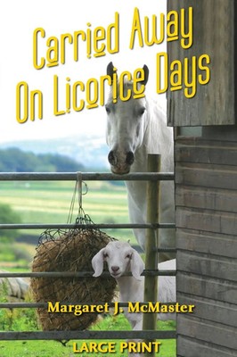 Carried Away on Licorice Days - LARGE PRINT Margaret J. McMaster Taschenbuch
