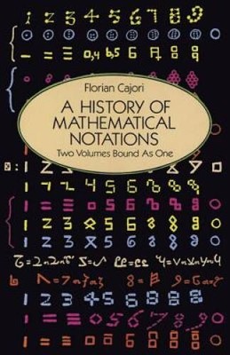 A History of Mathematical Notations (Dover Books on Mathematics) - GOOD