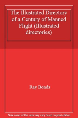 The Illustrated Directory of a Century of Manned Flight (Illustr