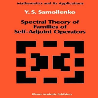 Spectral Theory of Families of Self-Adjoint Operators Anatolii M.