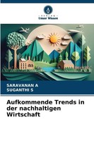 Aufkommende Trends In Der Nachhaltigen Wirtschaft | Saravanan A (U. A.) | Buch