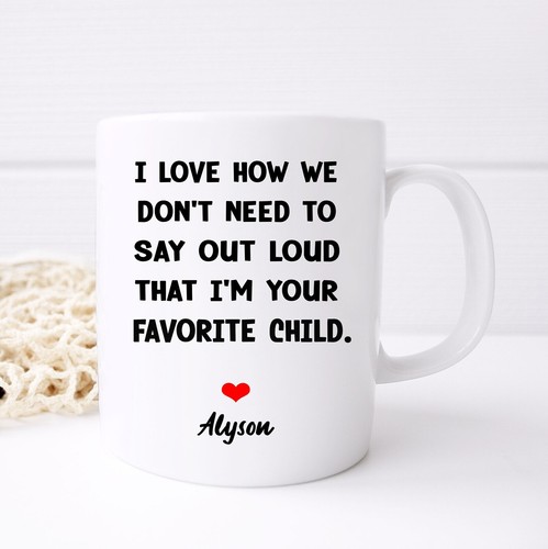 I Love How We Don't Need To Say Out Loud That I'm Your Favorite Child ... We Have Your Back