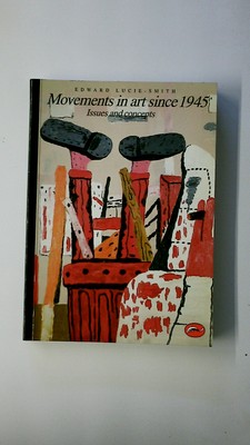 94050 Edward Lucie-Smith MOVEMENTS IN ART SINCE 1945 Issues and Concepts