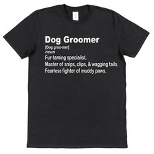 Dog Groomer Dictionary Definition T-Shirt Grooming Salon Worker Clothing