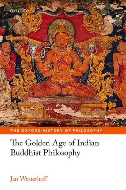The Golden Age of Indian Buddhist Philosophy by Jan Westerhoff 9780198732662 - Image 4