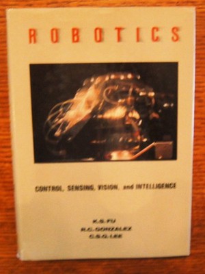 Robotics : Control, Sensing, Vision, and Intelligence