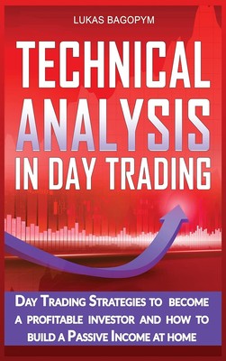 Technical Analysis In Day Trading: Day Trading Strategies to bec