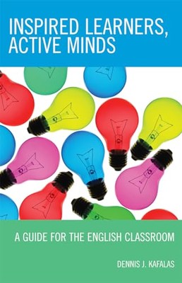 Kafalas - Inspired Learners Active Minds   A Guide for the English Cl - X555z