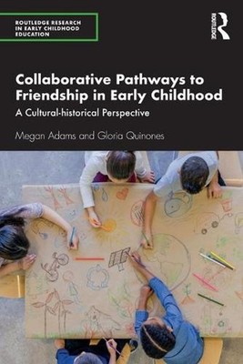 Collaborative Pathways to Friendship in Early Childhood: A Cultural-historical P