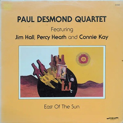 LP The Paul Desmond Quartet Featuring Jim Hall , Percy Heath A East Of The Sun