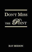 Ray R. Beeson | Don't Miss The Point | Taschenbuch | Englisch (2007)