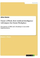 Future Of Work. How Artificial Intelligence Will Impact The Future Workplace Ali