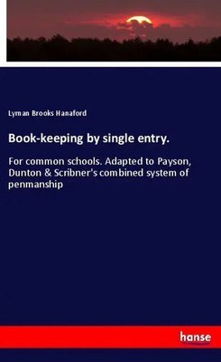 Lyman Brooks Hanaford | Book-keeping by single entry. | Taschenbuch | Englisch