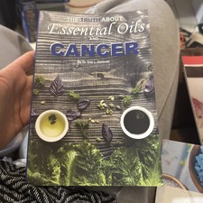 Truth about Essential Oils and Cancer by Eric...