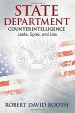 State Department Counterintelligence: - Hardcover, by Robert David Booth - New q