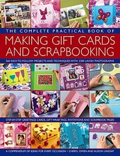 The Complete Practical Book of Making Giftcards and Scrapbo... by Alison Lindsay