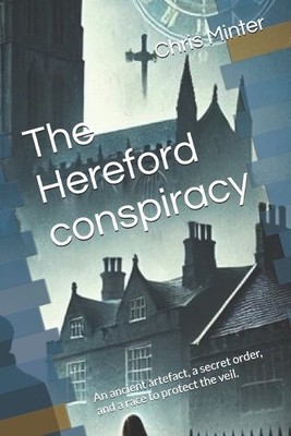 The Hereford conspiracy: An ancient artefact  a secret order  and a race to p...