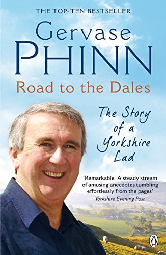 Road to the Dales: The Story of a Yorkshire Lad By Gervase Phinn. 9780141026725
