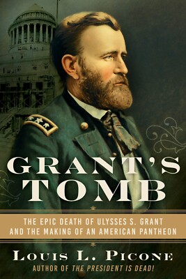 NEW signed copy ''Grant's Tomb'' by Louis L. Picone (autographed hardcover book)