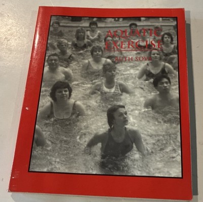 AQUATIC EXERCISE - SECOND EDITION By Ruth Sova 2000 Paperback