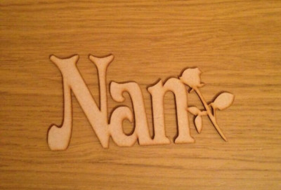 Laserkris Holz Nan mit Rose Lasercut 3mm MDF Geburtstag Geschenk Basteln Rohling Wort