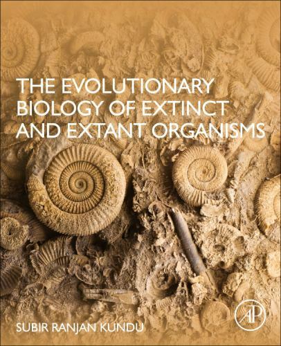 The Evolutionary Biology of Extinct and Extant Organisms Kundu Paperback