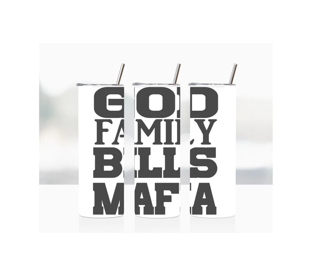 20 Oz Skinny Stainless Steel Tumbler with GOD FAMILY BILLS MAFIA Design 20 Oz Skinny Stainless Steel Tumbler with GOD FAMILY BILLS MAFIA Design