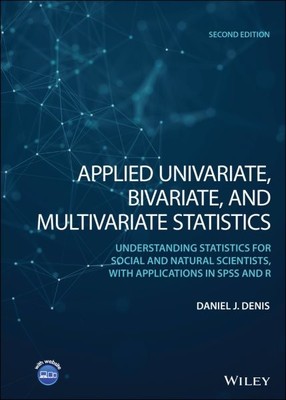 Applied Univariate, Bivariate, and Multivariate Statistics : Understanding St...