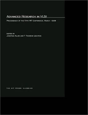 Advanced Research in VLSI : Proceedings of the Fifth Mit Conference, Paperbac...