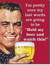 Hold My Beer Last Words Retro Funny Humor Wall Bar Pub Decor Metal Tin Sign New