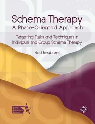 Schematherapie - Ein phasenorientierter Ansatz: Aufgaben und Techniken gezielt in I