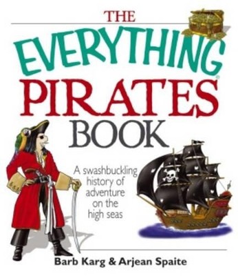 The Everything Pirates Book: A Swashbuck..., Karg, Barb