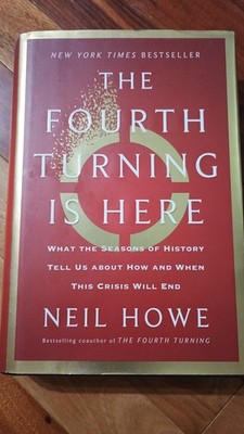 The Fourth Turning Is Here: What the - Hardcover, by Howe Neil - Pre-Owned