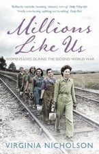 Millions Like Us: Women's Lives Dur..., Nicholson, Virg