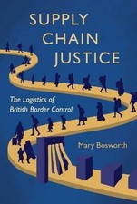 Supply Chain Justice, Mary Bosworth,  Hardback